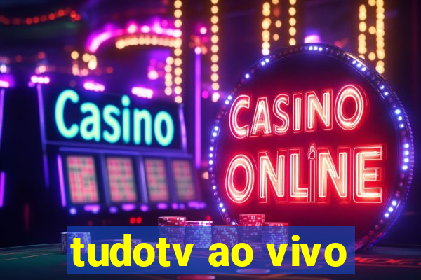 tudotv ao vivo